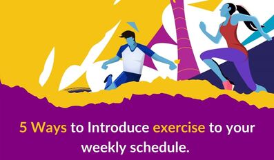 Here are five ways to introduce your weekly scheduled exercise.